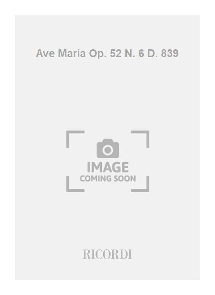 Ave Maria Op. 52 N. 6 D. 839